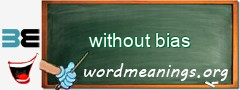 WordMeaning blackboard for without bias